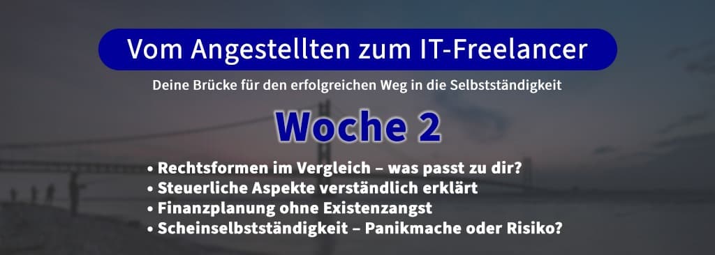 Vom Angestellten zum IT-Freelancer 1.0 (Woche 2)